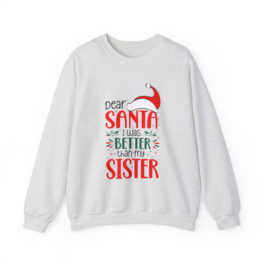 Dear Santa I was better than my Sister Christmas Unisex Heavy Blend™ Crewneck Sweatshirt