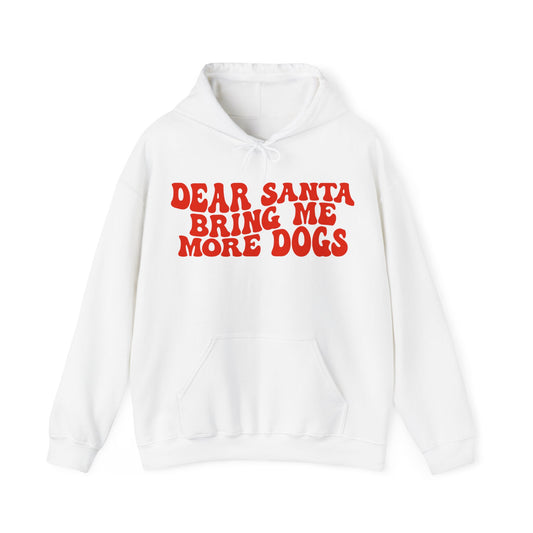 Dear Santa Bring Me More dogs, Christmas, Unisex Heavy Blend™ Hooded Sweatshirt