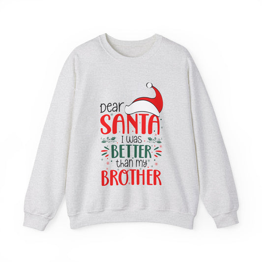 Dear Santa I was better than my brother Unisex Heavy Blend™ Crewneck Sweatshirt