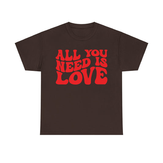 All You Need Is Love Unisex Heavy Cotton Tee