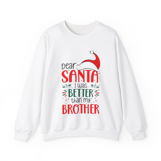 Dear Santa I was better than my brother Unisex Heavy Blend™ Crewneck Sweatshirt