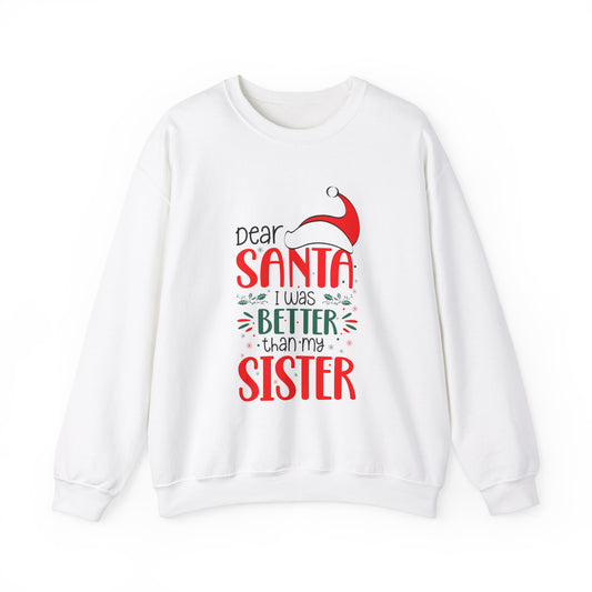 Dear Santa I was better than my Sister Christmas Unisex Heavy Blend™ Crewneck Sweatshirt