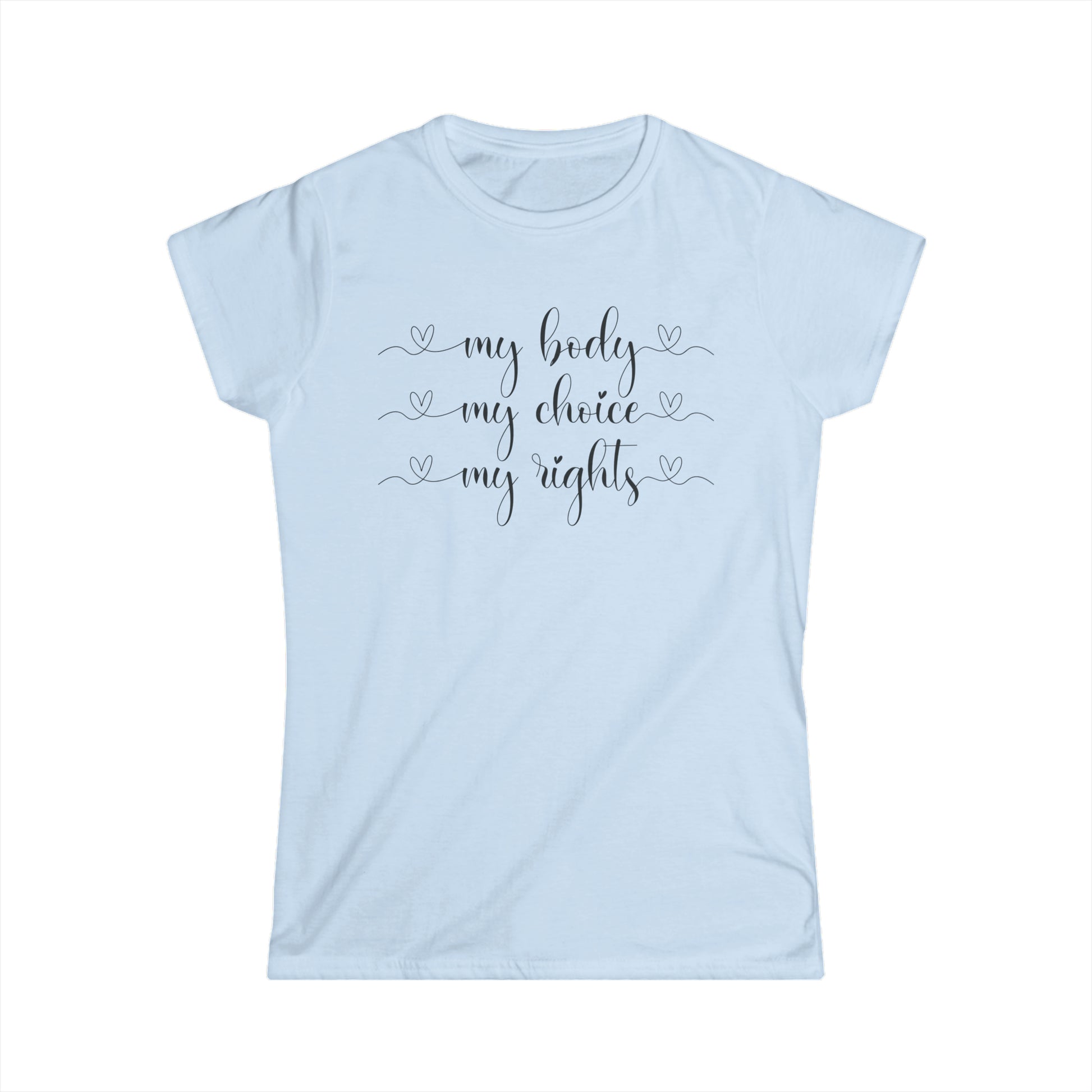 my body my choice my rights, Women's Softstyle Tee