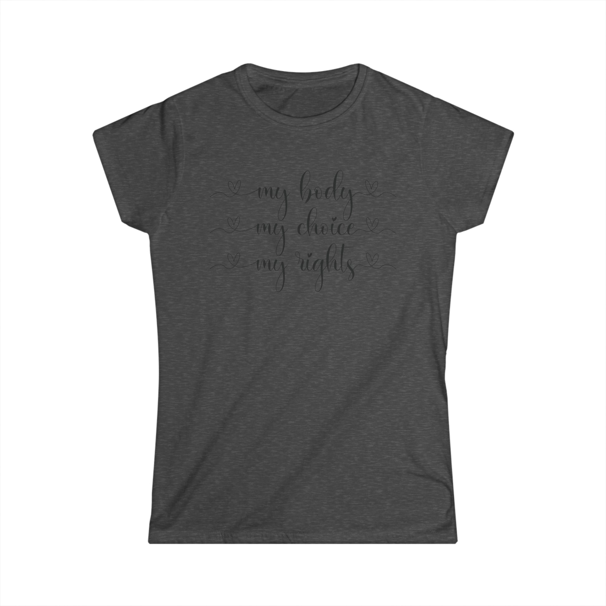 my body my choice my rights, Women's Softstyle Tee