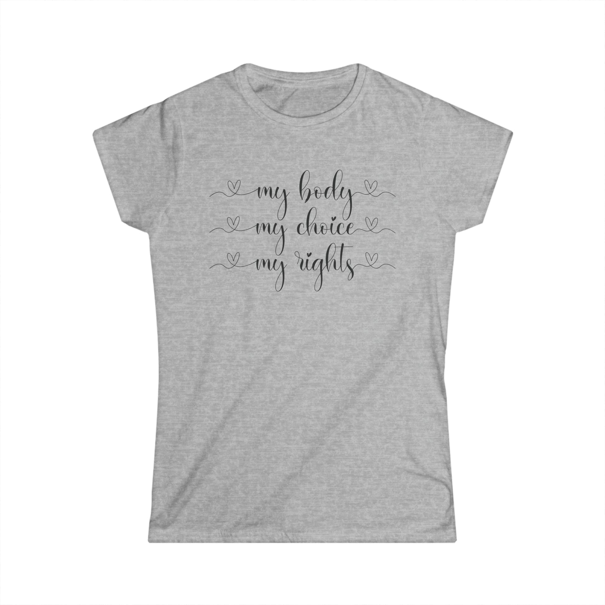 my body my choice my rights, Women's Softstyle Tee