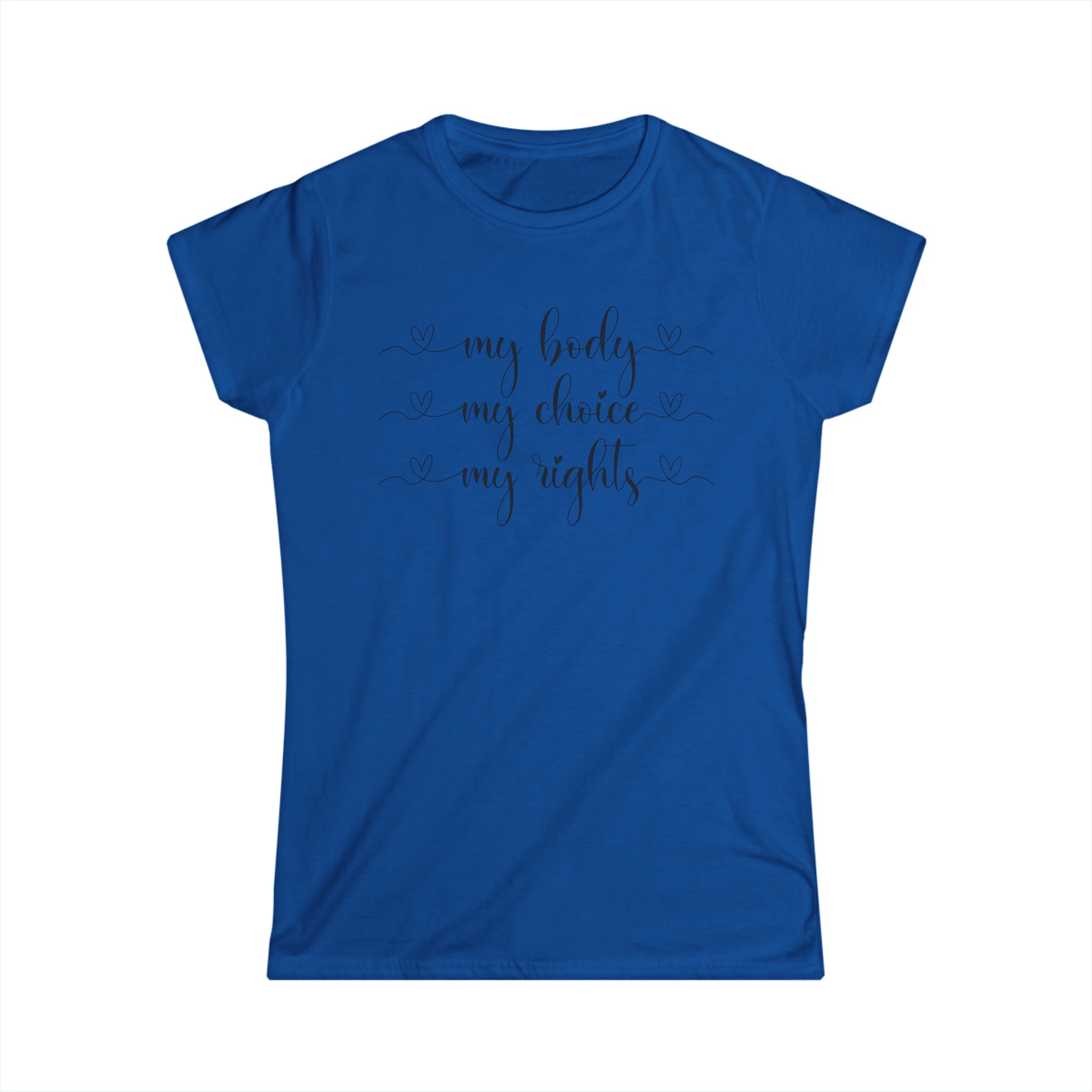 my body my choice my rights, Women's Softstyle Tee