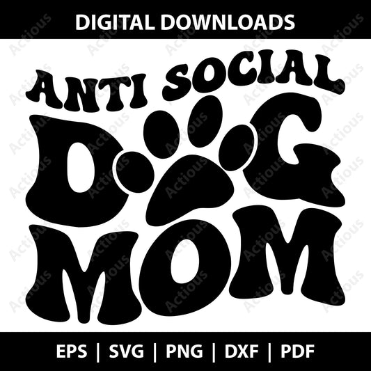 Anti Social Dog Mom Svg, Dog lover svg, Digital file for Cut file, Cricut & Silhouette