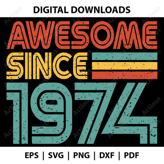 Awesome since 1974 Svg, Vintage 1974 svg, Digital file for Cut file, Cricut & Silhouette - Actious