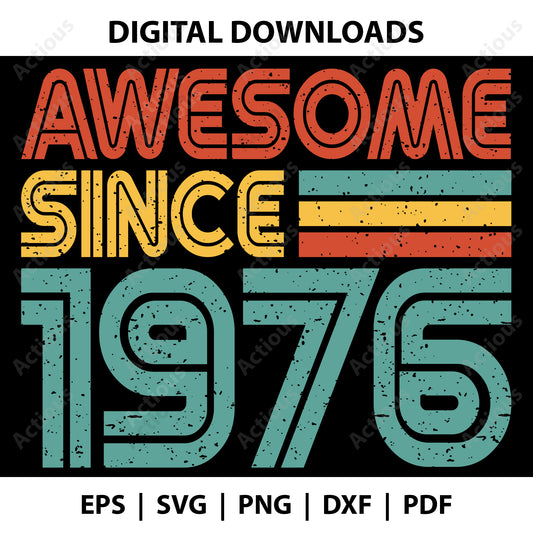 Awesome since 1976 Svg, Vintage 1976 svg, Digital file for Cut file, Cricut & Silhouette