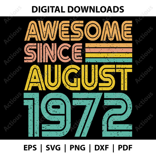 Awesome since August 1972 Svg, Born in August 1972, Digital file for Cut file, Cricut & Silhouette