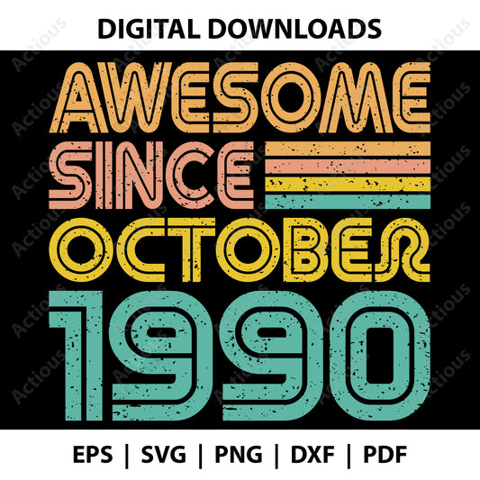 Awesome since October 1990 Svg, 1990 birth year svg, Digital file for Cut file, Cricut & Silhouette - Actious