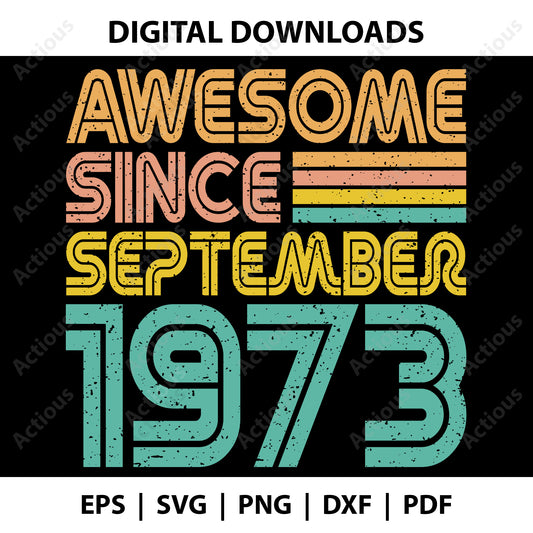 Awesome since September 1973 Svg, September born, Digital file for Cut file, Cricut & Silhouette - Actious