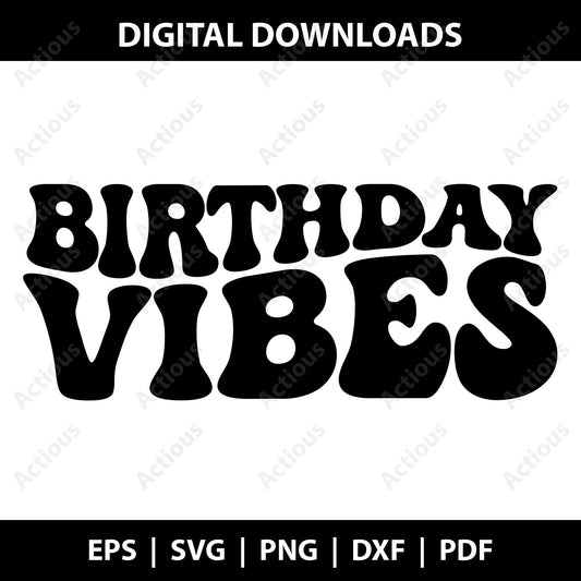 Birthday Vibes Svg, Birthday Svg, Digital file for Cut file, Cricut & Silhouette