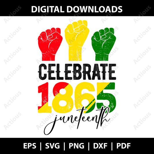 Juneteenth SVG, Celebrate 1865 Juneteenth, Black History Svg, African American Svg, Juneteenth Flag Svg, Digital Downloads - Actious