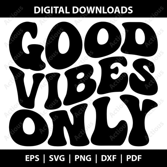 Good Vibes Only Svg, Retro Svg, Hippie Svg, Wavy Text Svg, Digital file for Cut file, Cricut & Silhouette