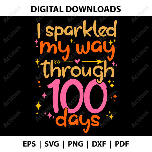 I Sparkled My Way through 100 Days Svg