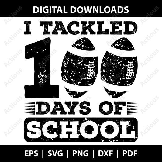 I Tackled 100 Days of School Svg, Digital file for Cut file, Cricut & Silhouette