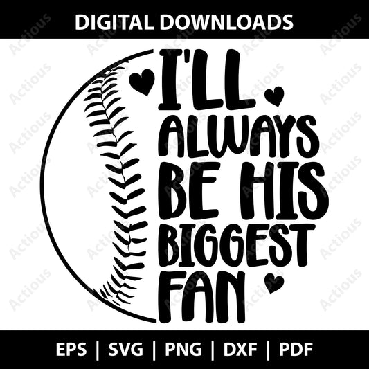 I'll always be his biggest fan Svg, Baseball svg, Digital file for Cut file, Cricut & Silhouette - Actious