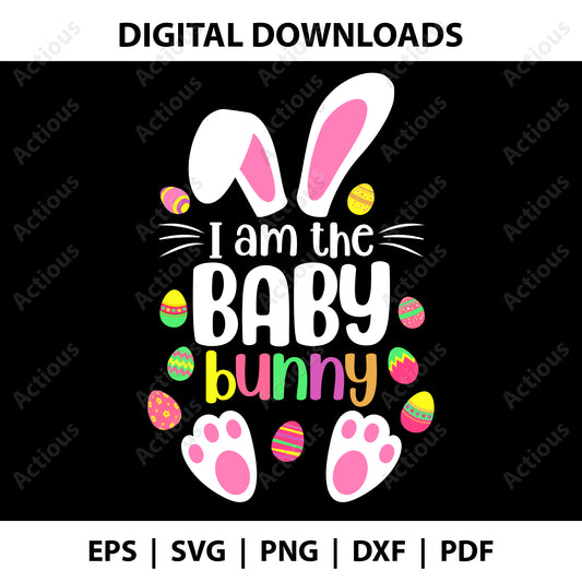 I am the Baby bunny Svg, Easter Svg, Digital Downloads, Svg, Png files