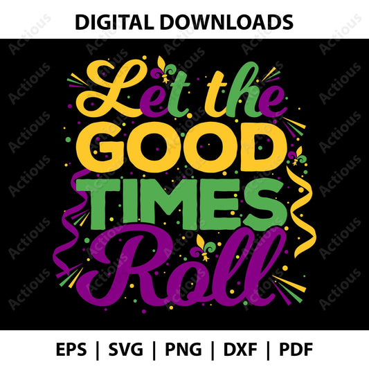 Let the Good Times Roll Mardi Gras Svg