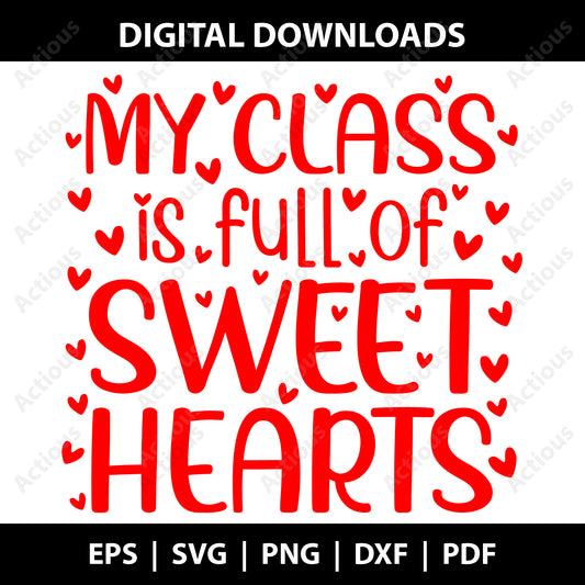 My Class is Full of Sweethearts Svg, Valentine svg