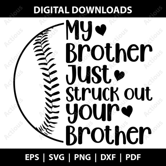 My brother just struck out your brother Svg, Sports svg