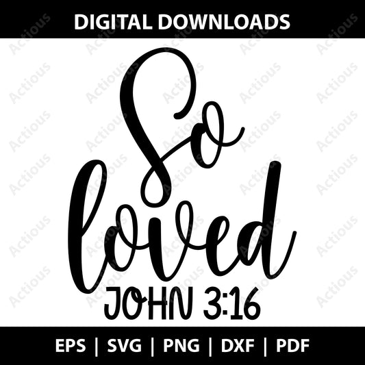 So loved Svg, Bible quote svg, Digital file for Cut file, Cricut & Silhouette