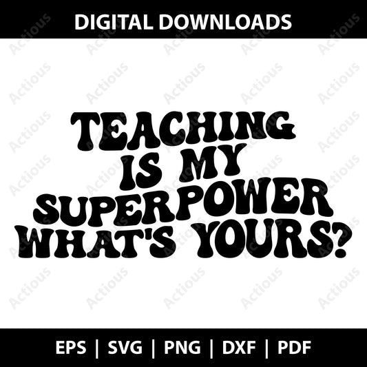 Teaching Is My Superpower Svg, Teacher svg, School svg