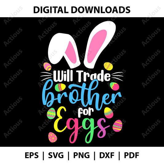 Will Trade Brother for Eggs Svg, Easter Svg