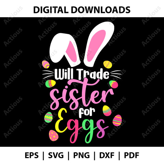 Will Trade Sister for Eggs Svg, Easter Svg