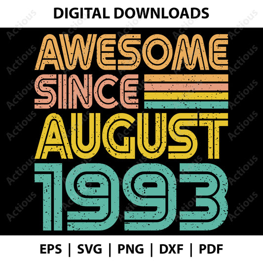 Awesome since August 1993 Svg, 1993 birth year svg, Digital file for Cut file, Cricut & Silhouette - Actious