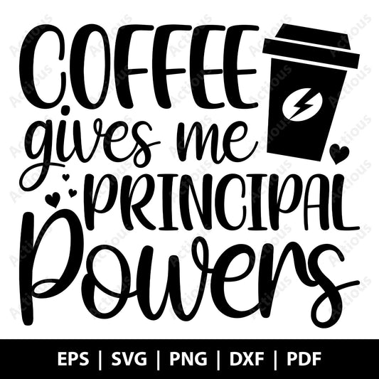 Coffee gives me Principal Powers Svg, Digital file for Cut file, Cricut & Silhouette