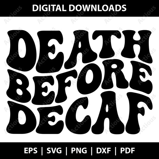 Death before decaf SVG, Coffee SVG, Funny SVG, Trendy groovy svg, Digital file for Cut file, Cricut & Silhouette