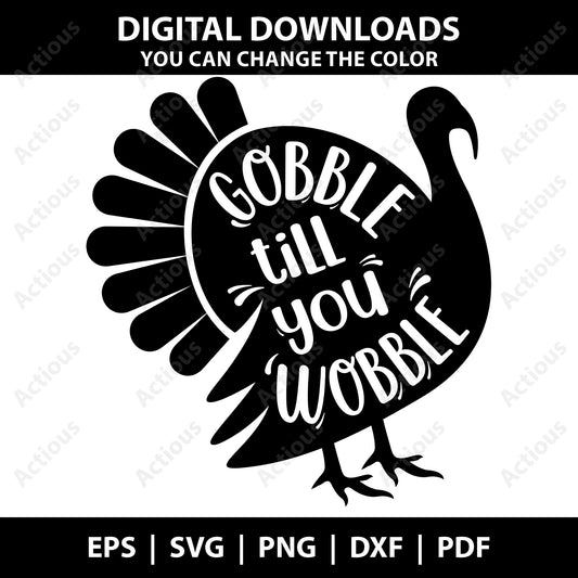 Gobble til you Wobble Svg, Thanksgiving Svg - Actious