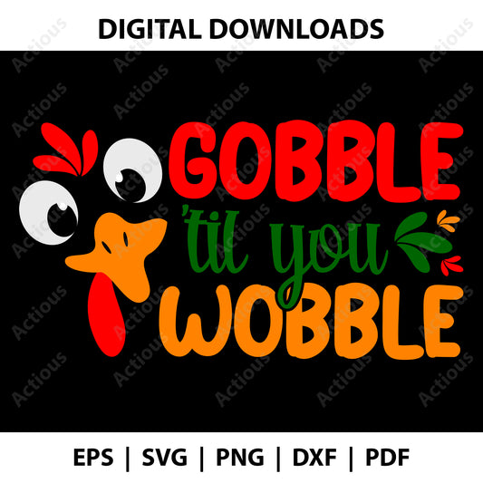 Gobble til you Wobble Svg, Thanksgiving Svg - Actious