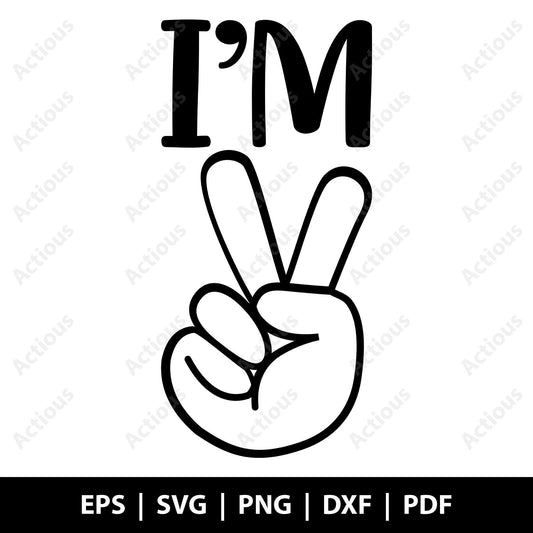 I'm two Svg, Kids Svg, 2 years old, Digital file for Cut file, Cricut & Silhouette