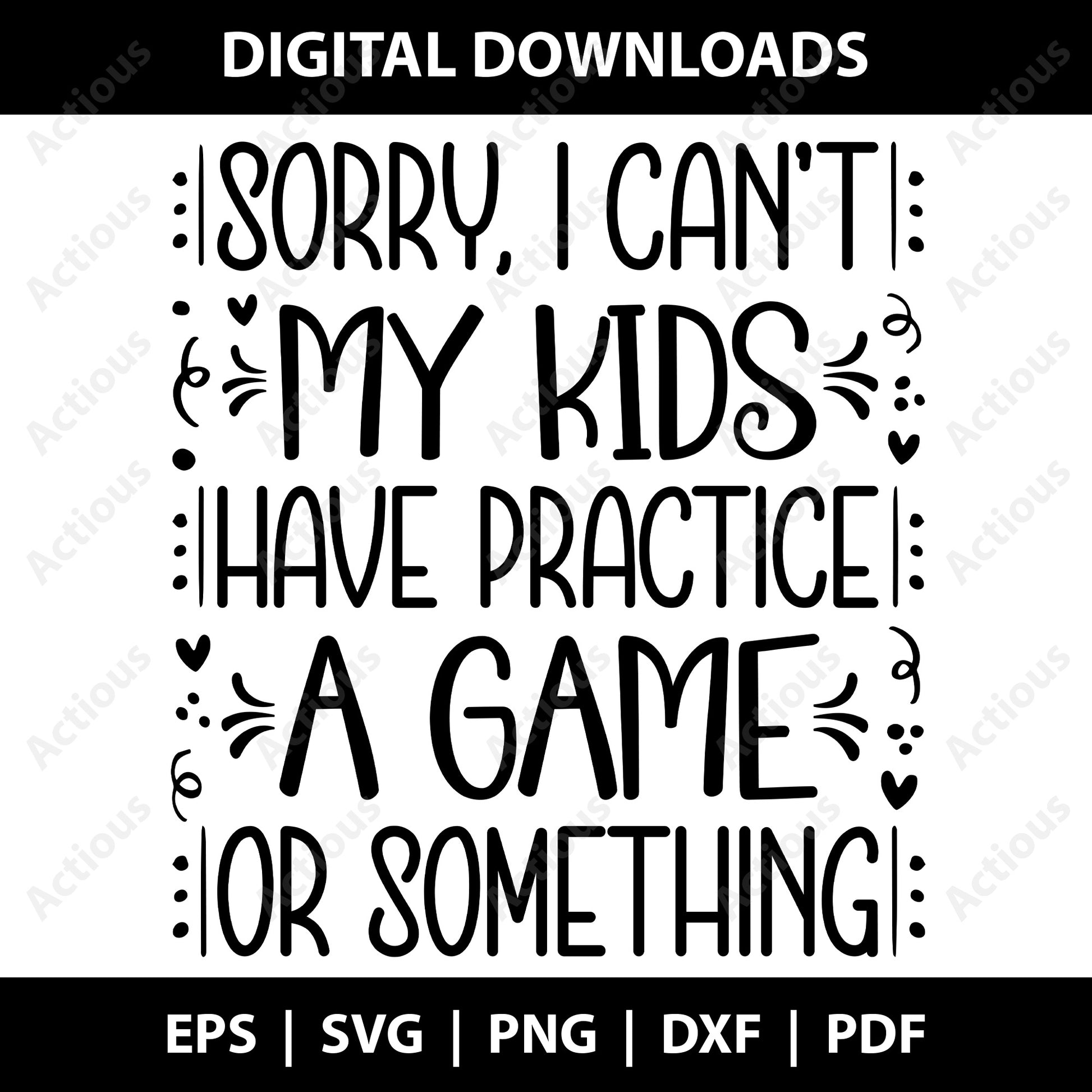 Sorry I can't My kids have practice a game or something Svg, Mom quotes svg, Digital file for Cut file, Cricut & Silhouette