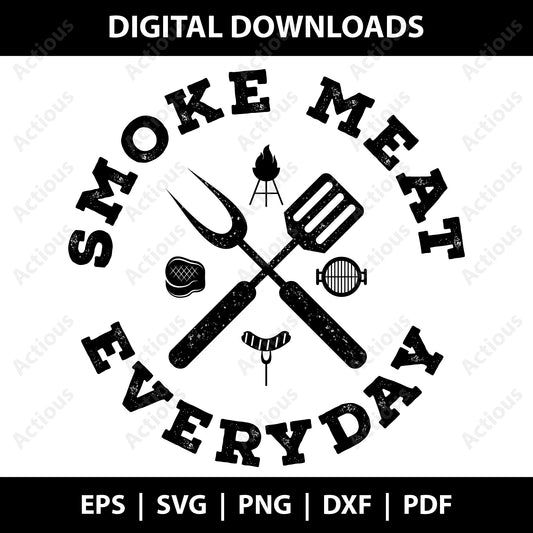 Smoke Meat everyday SVG, Digital file for Cut file, Cricut & Silhouette