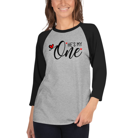 He's My One Female 3/4 sleeve raglan Valentine day shirt