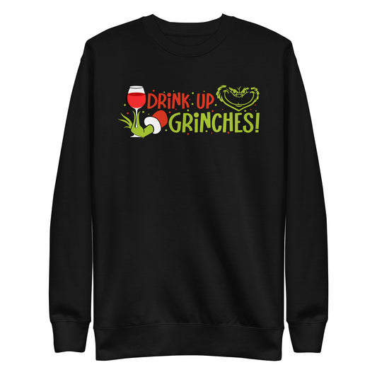 Drink Up Grinches, Christmas Unisex Premium Sweatshirt