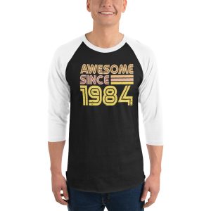 Awesome since 1984, Birth year, 1984 legends Unisex 3/4 sleeve raglan shirt