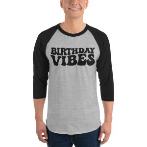 Birthday Vibes, Birthday party 3/4 sleeve raglan shirt