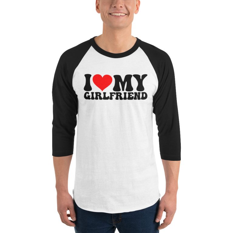 I love my grifriend, Valentine day, 3/4 sleeve raglan shirt