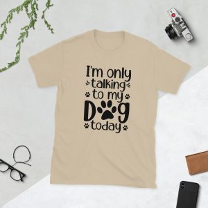 Dog lover quotes, dog lover shirt, Short-Sleeve Unisex T-Shirt