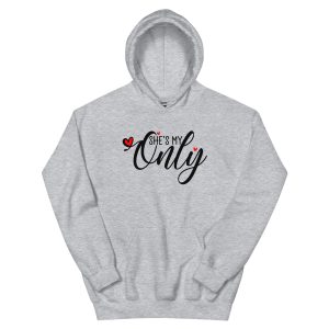 She is my Only, Valentine day Unisex Hoodie