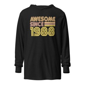 Awesome since 1988, 1988 Legends Birth year Hooded Long Sleeve Tee