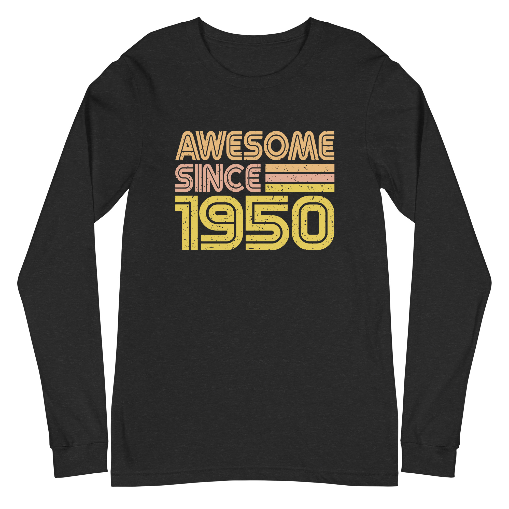 Awesome since 1950 Unisex Long Sleeve Tee, Birth year