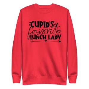 Cupid's favorite Lunch lady, Valentine day Women's Premium Sweatshirt