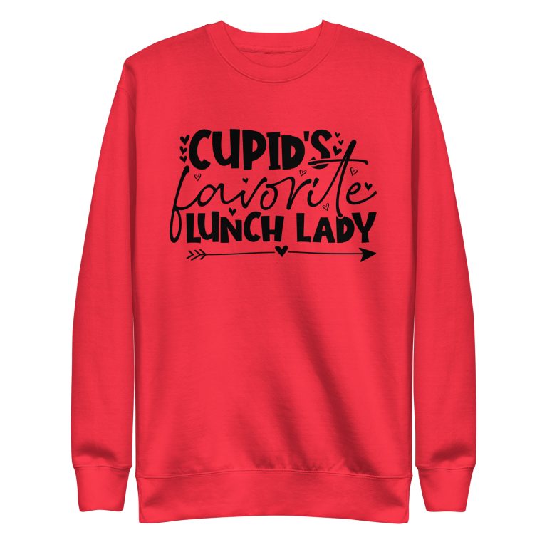 Cupid's favorite Lunch lady, Valentine day Women's Premium Sweatshirt