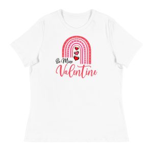 Be Mine Valentine, Valentine day Women's Relaxed T-Shirt